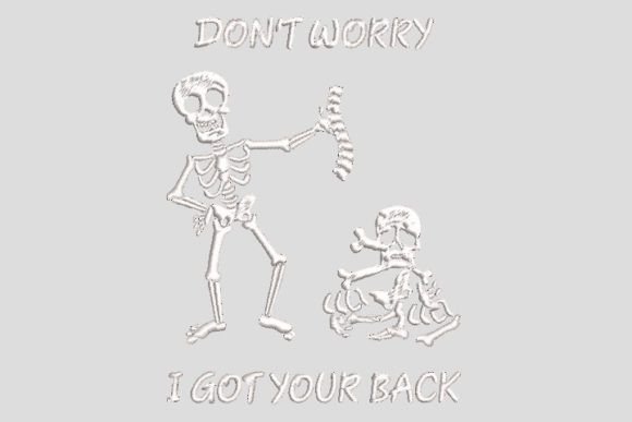 Don t Worry I Got Your Back Skeleton Review