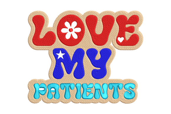 Love My Patients Embroidery Design Review