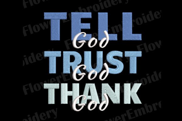 Tell God Trust God Thank God Embroidery Review